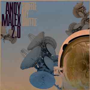 Andy Malex 2.0 - Shuffle My Shuttle EP