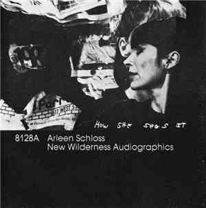 Arleen Schloss - How She Sees It