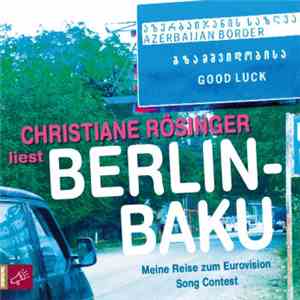 Christiane Rösinger - Berlin-Baku - Meine Reise Zum Eurovision Song Contest