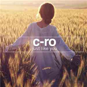 C-Ro - Just Like You