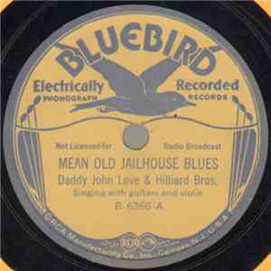 Daddy John Love & Hilliard Bros. / Daddy John Love - Mean Old Jailhouse Blues / Triflin' Woman Blues