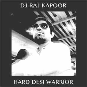 DJ Raj Kapoor - Hard Desi Warrior