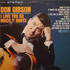Don Gibson - I Love You So Much It Hurts