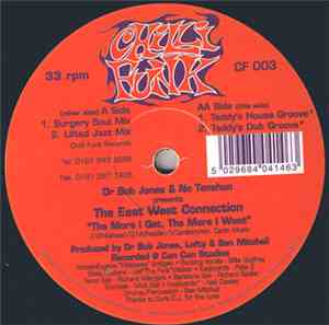 Dr. Bob Jones & No Tenshun Presents The East West Connection - The More I Get, The More I Want