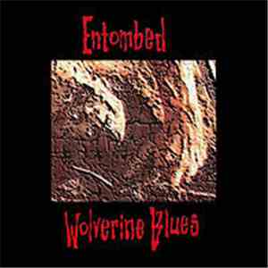 Entombed - Wolverine Blues