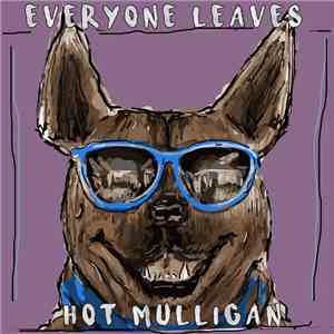 Everyone Leaves / Hot Mulligan - Everyone Leaves / Hot Mulligan
