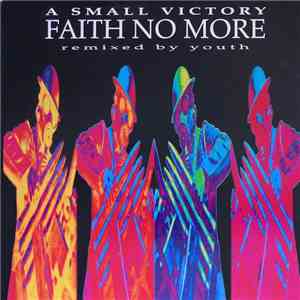 Faith No More - A Small Victory (Remixed By Youth)