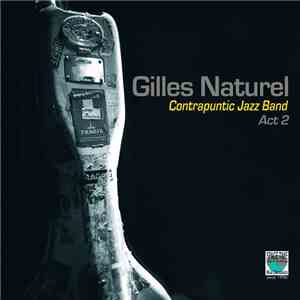 Gilles Naturel - Contrapuntic Jazz Band Act 2