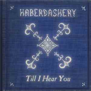 Haberdashery - Till I Hear You