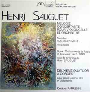 Henri Sauguet - Mélodie Concertante Pour Violoncelle Et Orchestre - Deuxième Quatuor A Cordes Pour Deux Violons, Alto Et Violoncelle