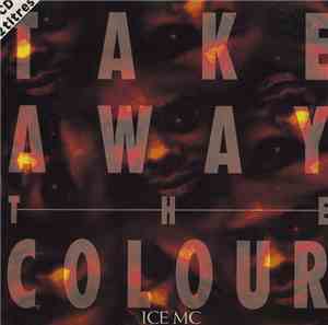 ICE MC - Take Away The Colour