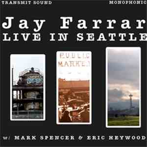 Jay Farrar w/ Mark Spencer  & Eric Heywood - Live In Seattle
