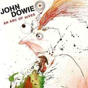 John Dowie - An Arc Of Hives
