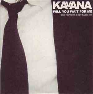 Kavana - Will You Wait For Me