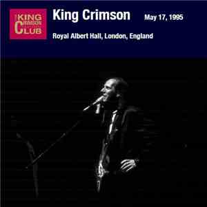 King Crimson - May 17, 1995 - Royal Albert Hall, London, England