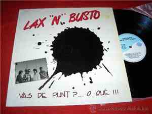 Lax'N'Busto - Vas De Punt?... O Què!!!