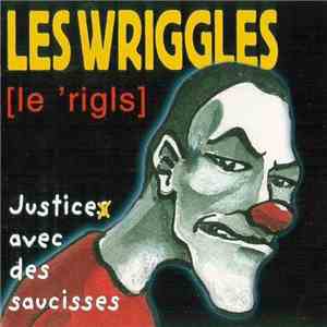 Les Wriggles - Justice Avec Des Saucisses