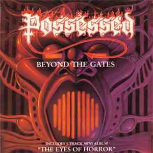 Possessed - Beyond The Gates / The Eyes Of Horror