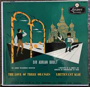 Prokofiev / Sir Adrian Boult Conducting The London Philharmonic Orchestra And L'Orchestre De La Société Des Concerts Du Conservatoire - The Love Of Three Oranges & Lieutenant Kije