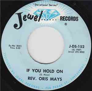 Rev. Oris Mays - If You Hold On