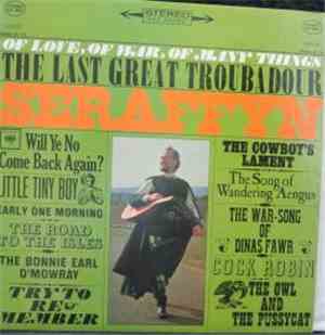 Seraffyn - Of Love, Of War, Of Many Things - The Last Great Troubadour