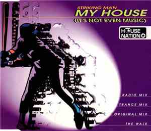 Striking Man - My House (It's Not Even Music)