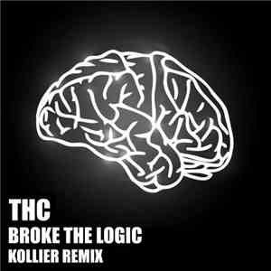 THC - Broke The Logic