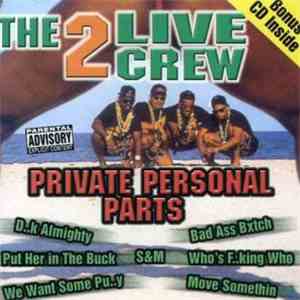 The 2 Live Crew - Private Personal Parts