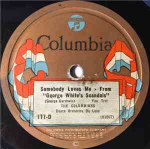 The Columbians (Dance Orchestra Deluxe) - Somebody Loves Me / Lonely Little Melody