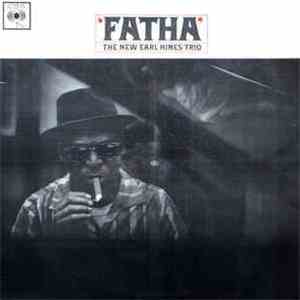 The Earl Hines Trio - 'Fatha'