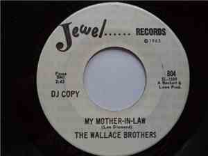 The Wallace Brothers - My Mother-In-Law / Woman, Hang Your Head In Shame
