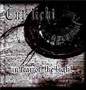 Tot Licht - In Fear Of The Light