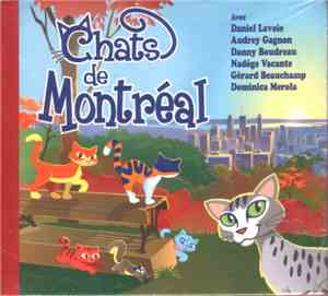 Various, Daniel Lavoie, Audrey Gagnon, Danny Boudreau, Dominica Mérola, Nadège Vacante, Gérard Beauchamp - Chats de Montréal