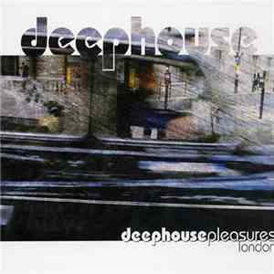 Various - Deephouse Pleasures London