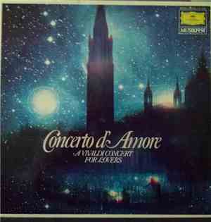 Various, Orchestre De Chambre Paul Kuentz, Emil Seiler Chamber Orchestra, Festival Strings Lucerne, Munich Chamber Orchestra - Concerto d'Amore: A Vivaldi Concert For Lovers