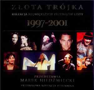 Various - Złota Trójka - Kolekcja Największych Przebojów Listy 1997 - 2001