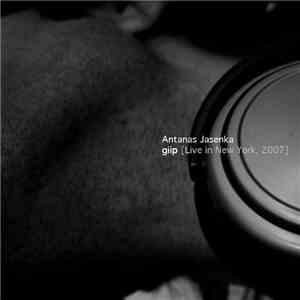 Antanas Jasenka - Giip (Live In New York, 2007)