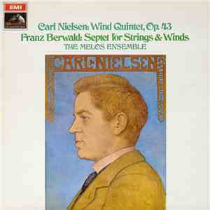Carl Nielsen, Franz Berwald, The Melos Ensemble - Wind Quintet, Op. 43, Septet For Strings & Winds