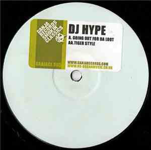 DJ Hype - Going Out For Da Loot / Tiger Style