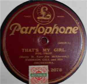 Emerson Gill And His Orchestra / The Melody Sheiks - That's My Girl / Brown Eyes, Why Are You Blue?