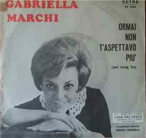 Gabriella Marchi - Ormai Non T'Aspettavo Più (Just Loving You)
