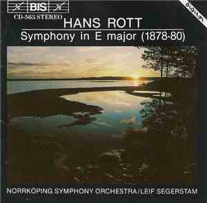 Hans Rott, Norrköping Symphony Orchestra, Leif Segerstam - Hans Rott: Symphony In E Major