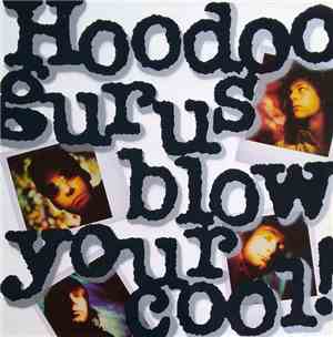 Hoodoo Gurus - Blow Your Cool!