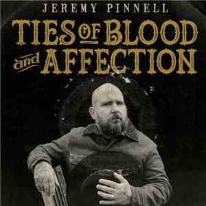 Jeremy Pinnell - Ties Of Blood And Affection