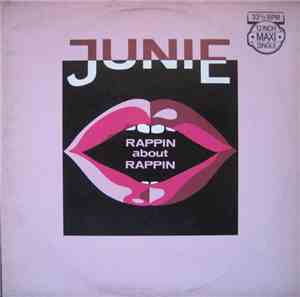 Junie - Rappin About Rappin (Uh-Uh-Uh)