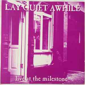 Lay Quiet Awhile - Live At The Milestone
