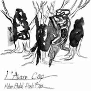 Maher Shalal Hash Baz - L'Autre Cap