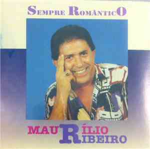 Maurílio Ribeiro - Sempre Romântico