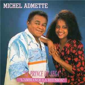 Michel Admette - Le Prince Du Sega (L'Ambiance La Réunion)
