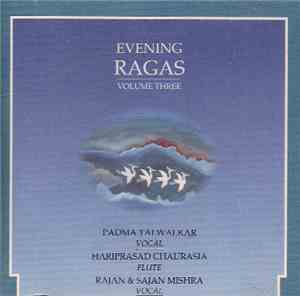 Padma Talwalkar / Hariprasad Chaurasia / Rajan & Sajan Mishra - Evening Ragas Volume Three